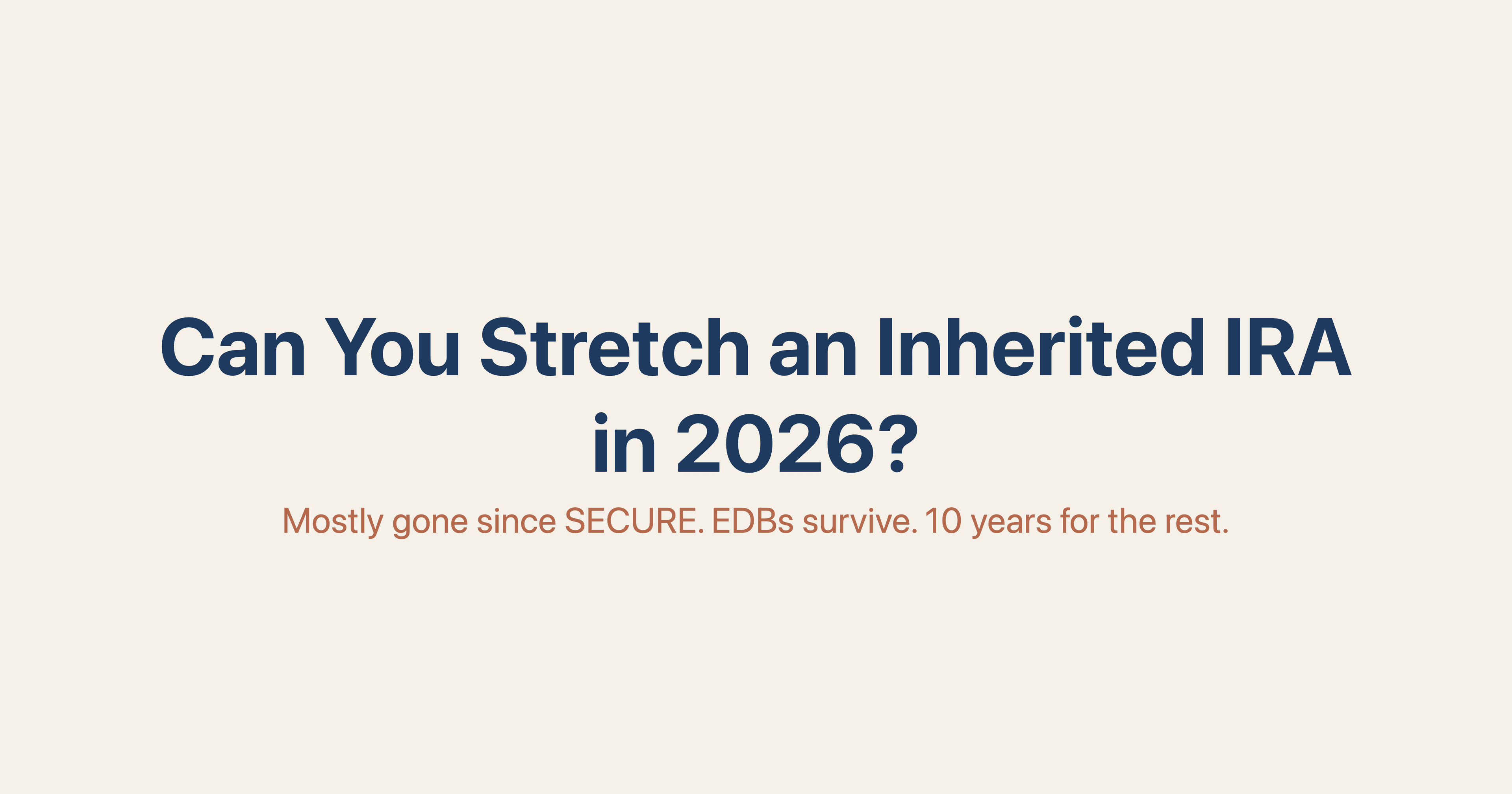 Can You Stretch an Inherited IRA in 2026?
