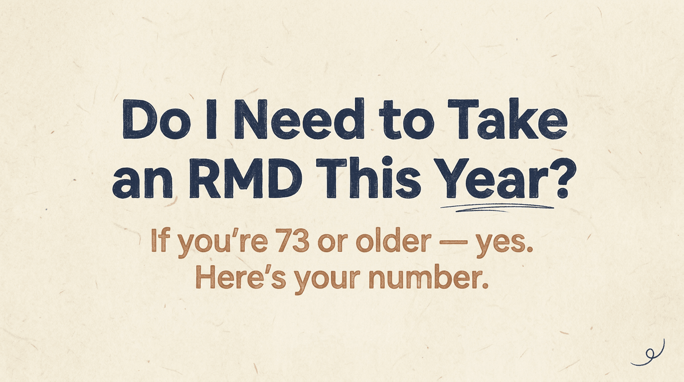 Do I Need to Take an RMD This Year?
