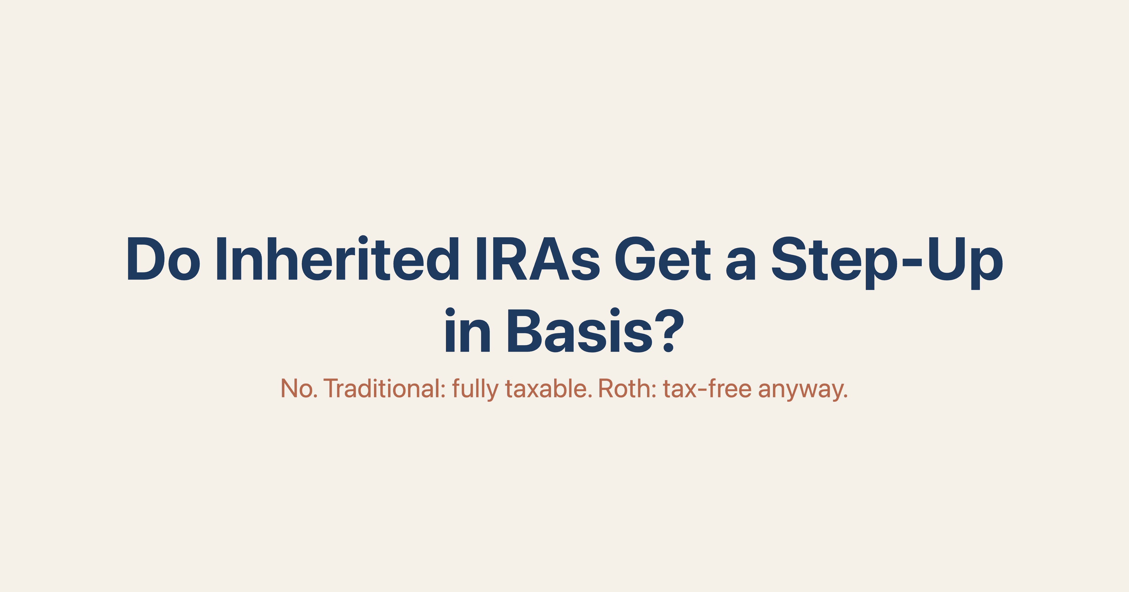 Do Inherited IRAs Get a Step-Up in Basis?