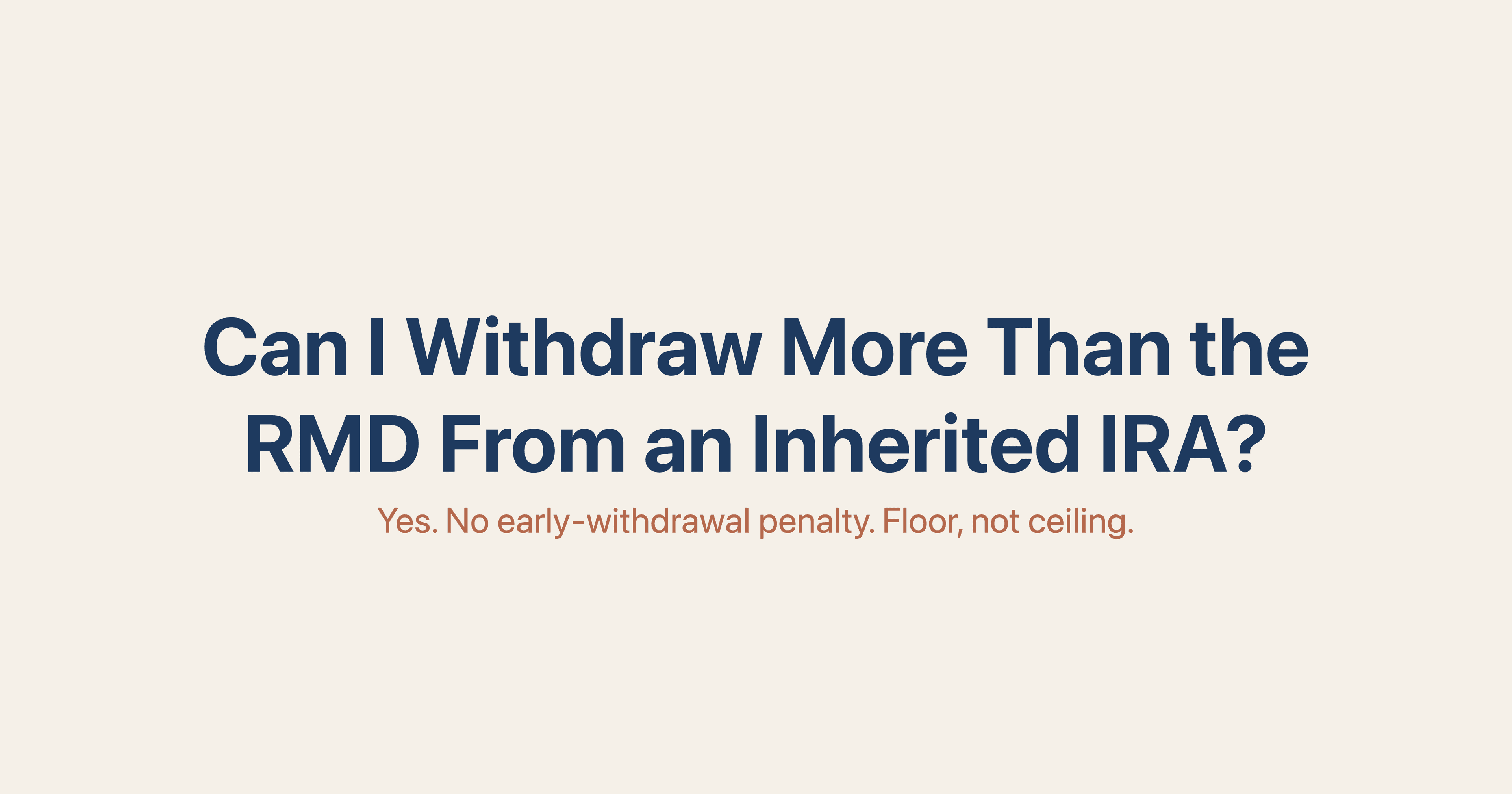Can I Withdraw More Than the RMD From an Inherited IRA?