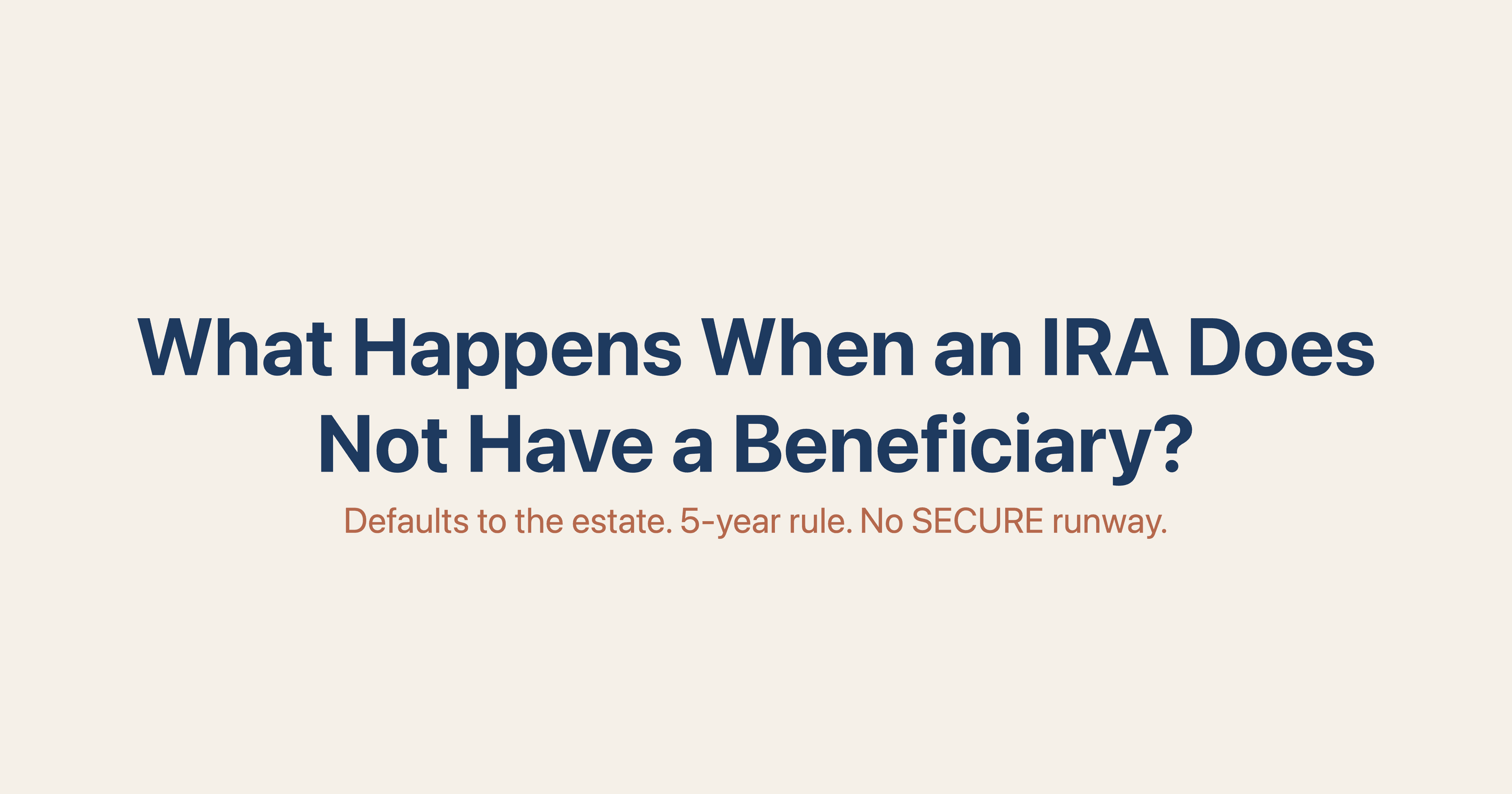 What Happens When an IRA Does Not Have a Beneficiary?